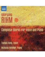 Rihm: Complete Works for Violin and Piano