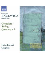 Bacewicz: String Quartets Vol. 1 - Nos. 1, 3, 6 & 7