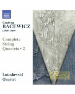 Bacewicz: String Quartets Vol. 2 - Nos. 2, 4 and 5