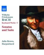 Bach Wilhelm Friedemann: Keyboard Works Vol. 3 - Sonatas and Suite