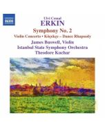Erkin: Symphony No. 2; Violin Concerto; Köçekçe - Dance Rhapsody