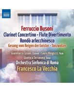 Busoni: Clarinet Concertino, Flute Divertimento, Rondo arlecchinesco