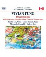 Vivian Fung: Violin Concerto, Glimpses, Piano Concerto "Dreamscapes"