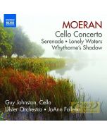 Moeran: Cello Concerto, Serenade, Lonely Waters, Whythorne Shadow