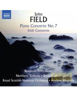Field: Piano Concerto No. 7; Irish Concerto; Piano Sonata No. 4
