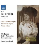 Koster: Suite dramatique, Ouverture légère, Waltz ,Suites
