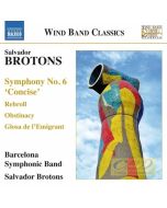 Brotons: Symphony No. 6; Rebroll; Obstinancy; Glosa de l’Emigrant