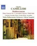 Camilleri: Piano Concerto No. 1 "Mediterranean"; Accordion Concerto; Malta Suite