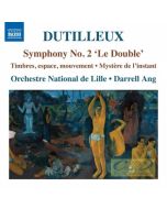 Dutilleux: Symphony No. 2 “Le Double”; Timbres, espace, movement; Mystère de l’instant