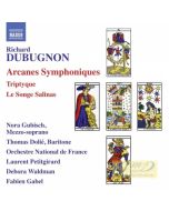 Dubugnon, Richard: Arcanes Symphoniques; Triptyque