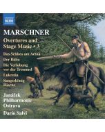 Marschner: Overtures and Stage Music Vol. 3
