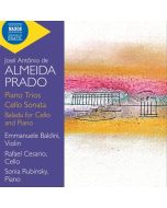 Almeida Prado: Piano Trios; Cello Sonata; Balada
