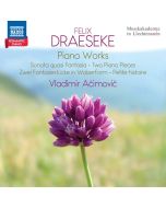 Draeseke: Piano Works