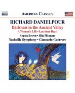 Danielpour: Darkness in the Ancient Valley, A Woman’s Life