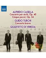 Casella: Concerto per archi & Cinque pezzi, Guido Turchi: Concerto breve