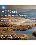 Moeran: In the Mountain Country, Rhapsodies, Overture