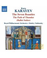 Karayev: The Seven Beauties, The Path of Thunder (Ballet Suites)
