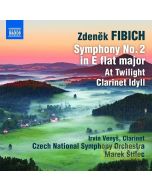 Fibich: Orchestral Works 2 - Symphony No. 2, At Twilight, Clarinet Idyll