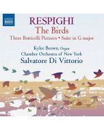 Respighi: Gli uccelli Trittico botticelliano Suite