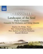 Cresswell: Landscapes of the Soul, Piano Concerto, Concerto for Orchestra and String Quartet