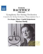 Bacewicz: Symphony for String Orchestra; Concerto for String Orchestra; Piano Quintet 1