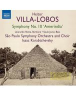 Villa-Lobos: Symphony No. 10 "Amerindia"