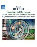 Bloch: Symphony in E flat major; Macbeth - Two Interludes; Three Jewish Poems; In memoriam