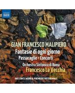 Malipiero: Fantasie di ogni giorno,Passacaglia, Concerti