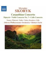 Skoryk: Carpathian Concerto Diptych Violin Concerto No. 7 Cello Concerto