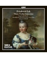 Eck: Three Concertos for violin and orchestra