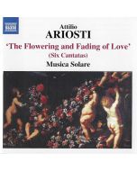 ARIOSTI: The flowering and fading of love