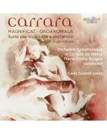 Carrara: Magnificat; Ondanomala; Suite per bicicletta e orchestra