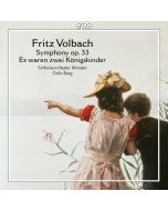 Volbach: Symphony op. 33; Es waren zwei Königskinder