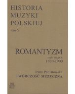 Historia Muzyki Polskiej tom V cz. 2A – Romantyzm (1850-1900)