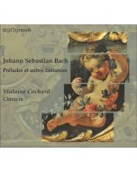 Bach: Préludes & Fantaisies