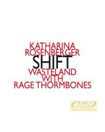 Rosenberger: Shift - Wasteland With Rage Thrombones