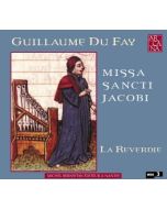 Dufay: Missa Sancti Jacobi / La Reverdie / A 342