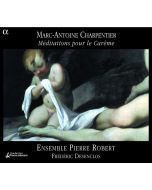 CHARPENTIER: Meditations pour le Careme
