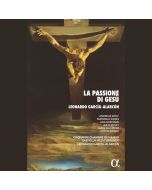García-Alarcón: La Passione di Gesù