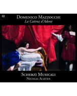 MAZZOCCHI: La Catena d’Adone, opera, Rzym 1626