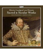 Moritz Landgraf von Hessen: Sacred & Secular Works