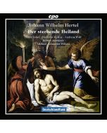 Hertel: Der sterbende Heiland (Passion Cantata)