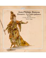Rameau: Zoroastre & Les Indes galantes - Suites