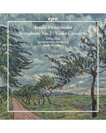 Arnold Mendelssohn: Symphony No. 2; Violin Concerto