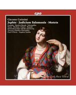 Carissimi: Jephte; Judicium Salomonis; Motets