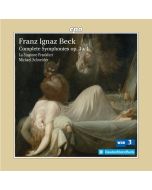 Beck: Complete Symphonies Op. 3 & 4