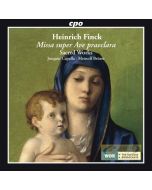 Finck: Missa super Ave praeclara - Sacred Works