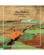 Wellesz: String Quartets 2, 5 & 7