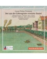 Telemann: Der aus der Loewengrube erretete Daniel – oratorium
