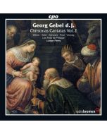 Gebel: Christmas Cantatas Vol. 2